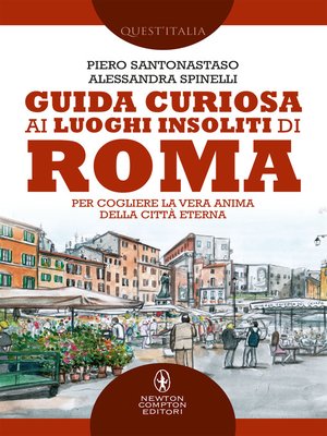 cover image of Guida curiosa ai luoghi insoliti di Roma